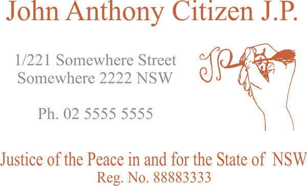 JP5 Colour 6 Stamp NSW, VIC, ACT, TAS. A Justice of the Peace in and.....