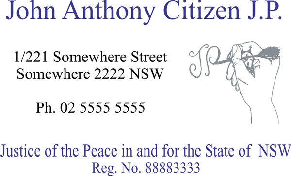JP5 Colour 7 Stamp NSW, VIC, ACT, TAS. A Justice of the Peace in and.....